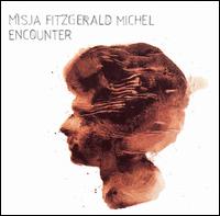 Misja Fitzgerald Michel - Encounter lyrics