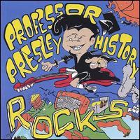 Professor Presley - History Rocks lyrics