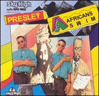 Presley - Africans Swim lyrics