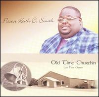 Keith C. Smith - Old Time Churchin': Let's Have Church lyrics