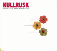 Kullrusk - Spring Spring Spring Spring Spring lyrics