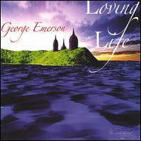 George T. Emerson - Loving Life lyrics