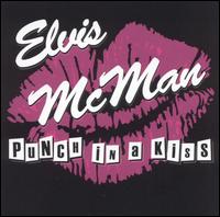 Elvis McMan - Punch in a Kiss lyrics