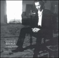 Conway Savage - Nothing Broken lyrics