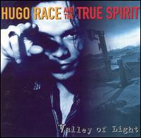 Hugo Race - Valley of Light lyrics