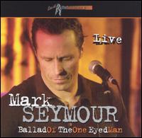 Mark Seymour - One Eyed Man [live] lyrics