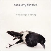 Dream City Film Club - In the Cold Light of Morning lyrics