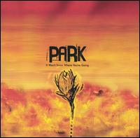 Park - It Won't Snow Where You're Going lyrics