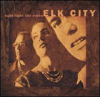 Elk City - Hold Tight the Ropes lyrics