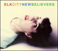 Elk City - New Believers lyrics