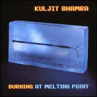 Kuljit Bhamra - Burning at Melting Point lyrics