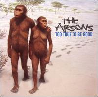 The Arsons - Too True to Be Good lyrics