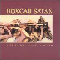 Boxcar Satan - Crooked Mile March lyrics