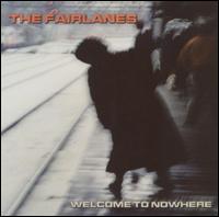 The Fairlanes - Welcome to Nowhere lyrics