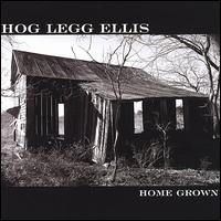 Hog Legg Ellis - Home Grown lyrics
