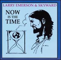 Larry Emerson - Now Is the Time lyrics