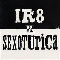 IR8 vs. Sexoturica - IR8 vs. Sexoturica lyrics