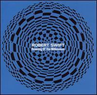 Robert Swift - Dawning of the Millennium lyrics