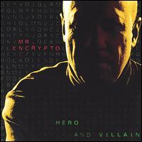 Mr. Encrypto - Hero and Villain lyrics