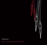 Embassy - Loud Noises and Soft Touches lyrics