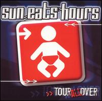 The Sun Eats Hours - Tour All Over lyrics