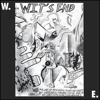 Wit's End - W.E. = Music lyrics