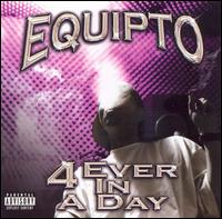 Equipto - 4 Ever in a Day lyrics