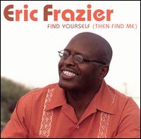 Eric Frazier - Find Yourself (Then Find Me) lyrics
