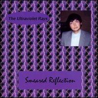 The Unltraviolet Rays - Smeared Reflection lyrics