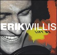 Erik Willis - Lift Me lyrics