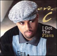 Eric C - I Got the Flava lyrics