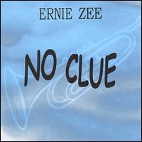Ernie Zee - No Clue lyrics