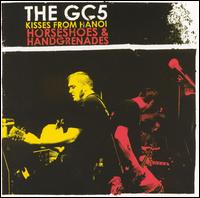 The GC5 - Kisses From Hanoi/Horseshoes & Handgrenades lyrics