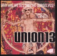 Union 13 - Why Are We Destroying Ourselves? lyrics