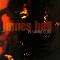 James Hall - Pleasure Club lyrics