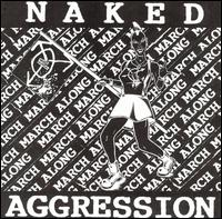 Naked Aggression - March March Along lyrics