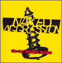 Naked Aggression - Gut Wringing Machine lyrics