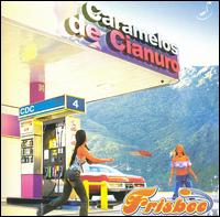 Caramelos de Cianuro - Frisbee lyrics