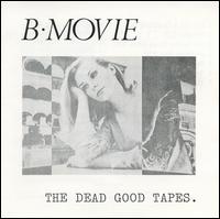 B-Movie - The Dead Good Tapes lyrics