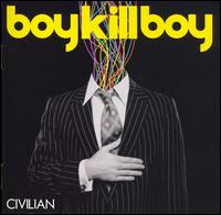 Boy Kill Boy - Civilian lyrics