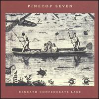 Pinetop Seven - Beneath Confederate Lake lyrics