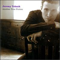 Jeremy Toback - Another True Fiction lyrics