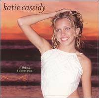 Katie Cassidy - I Think I Love You lyrics