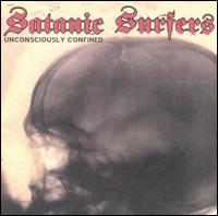 Satanic Surfers - Unconsciously Confined lyrics