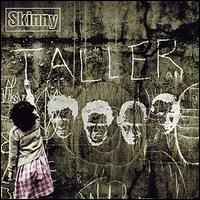 Skinny - Taller lyrics