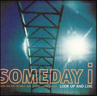 Someday I - Look up and Live lyrics