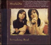 Meg & Dia - Something Real lyrics