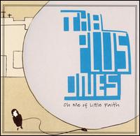 The Plus Ones - Oh Me of Little Faith lyrics