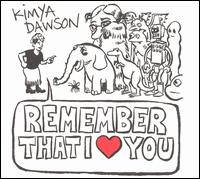 Kimya Dawson - Remember That I Love You lyrics