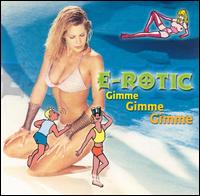 E-Rotic - Gimme Gimme Gimme lyrics